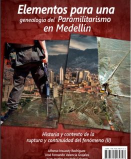 Elementos para una genealogía del paramilitarismo en Medellín, historia y contexto de la ruptura y continuidad del fenómeno (II)