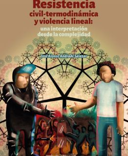 Resistencia civil-termodinámica y violencia lineal: una interpretación desde la complejidad